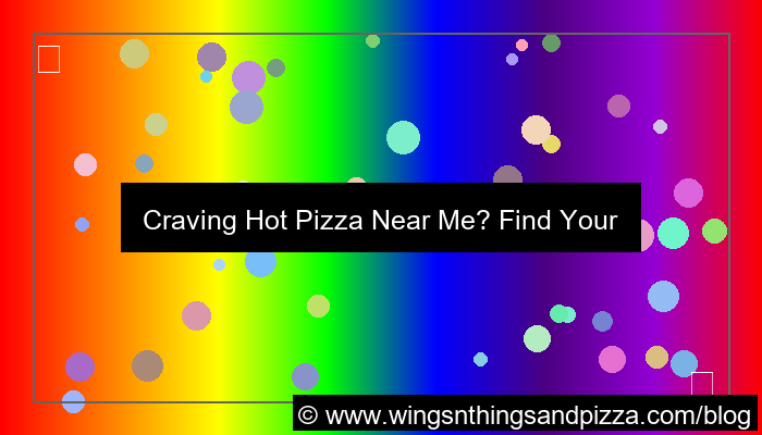 hot pizza near me