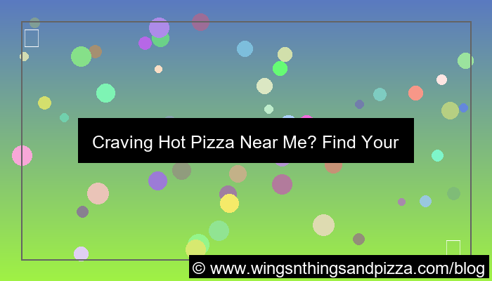 hot pizza near me
