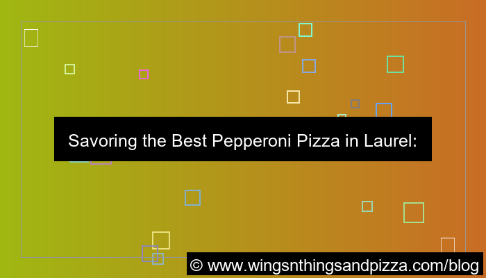 pepperoni pizza laurel