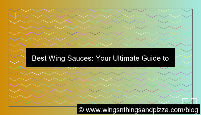 visual best wing sauces