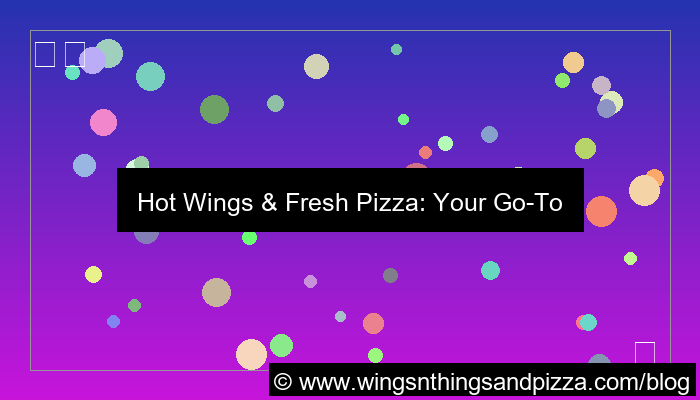 visual delivery wings and pizza