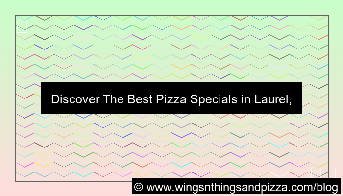 pizza specials laurel