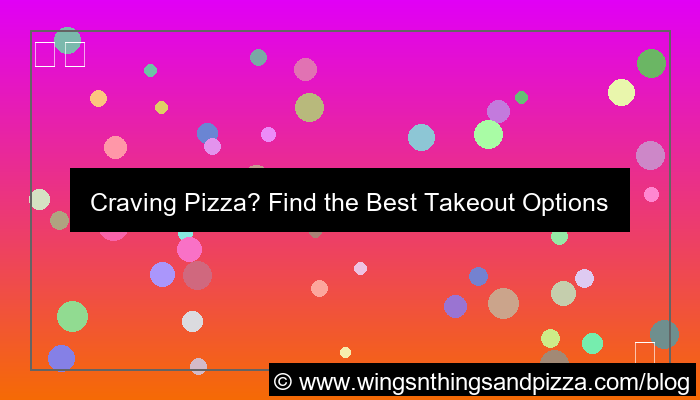 pizza takeout near me